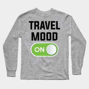 TRAVEL MOOD ON Long Sleeve T-Shirt